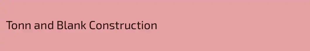Tonn and Blank Construction